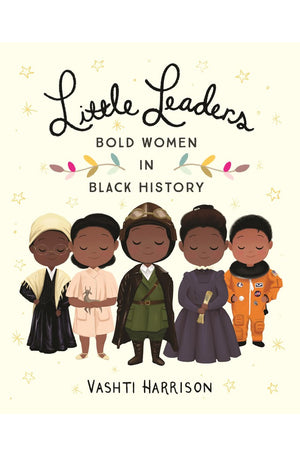 Little Leaders: Bold Women in Black History (Vashti Harrison, 1)