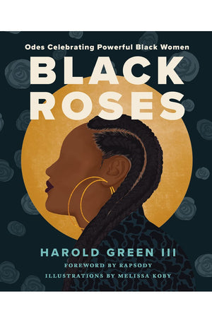 Black Roses: Odes Celebrating Powerful Black Women