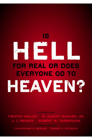 Is Hell for Real or Does Everyone Go To Heaven?: With contributions by Timothy Keller, R. Albert Mohler Jr., J. I. Packer, and Robert Yarbrough. ... Christopher W. Morgan and Robert A. Peterson.