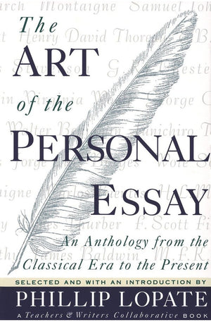The Art of the Personal Essay: An Anthology from the Classical Era to the Present