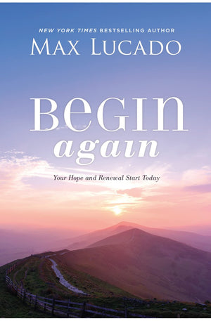 Begin Again: Your Hope and Renewal Start Today