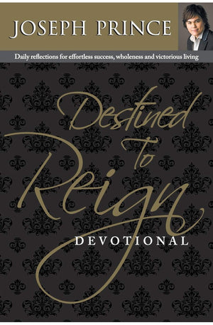 Destined to Reign Devotional: Daily Reflections for Effortless Success, Wholeness and Victorious Living