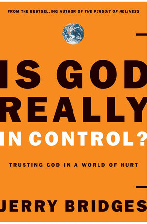 Is God Really in Control? Trusting God in a World of Hurt