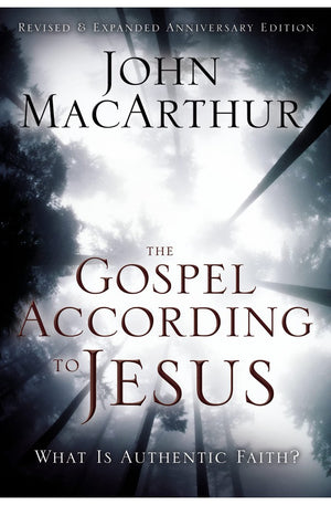 The Gospel According to Jesus: What Is Authentic Faith?
