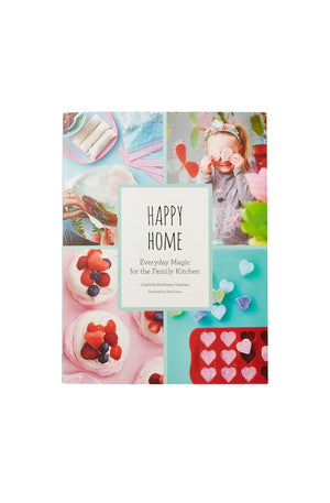 Happy Home: Everyday Magic for the Family Kitchen