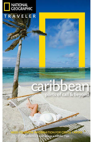 National Geographic Traveler: The Caribbean: Ports of Call and Beyond