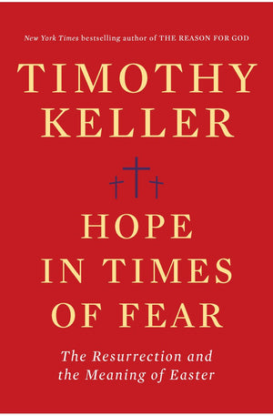 Hope in Times of Fear: The Resurrection and the Meaning of Easter