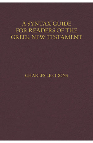 A Syntax Guide for Readers of the Greek New Testament