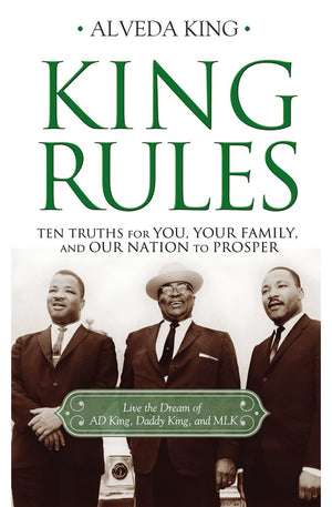 King Rules: Ten Truths for You, Your Family, and Our Nation to Prosper