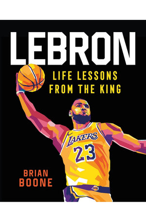 LeBron: Life Lessons from the King