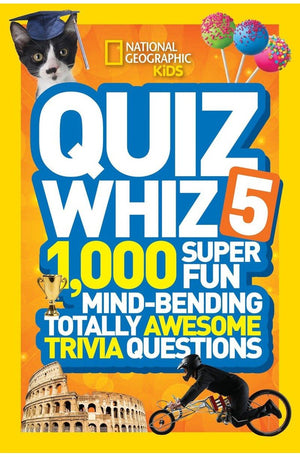 National Geographic Kids Quiz Whiz 5: 1,000 Super Fun Mind-bending Totally Awesome Trivia Questions