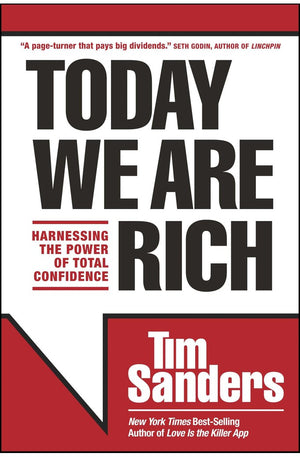 Today We Are Rich: Harnessing the Power of Total Confidence