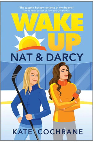 Wake Up, Nat & Darcy: A Spicy Sapphic Hockey Romance (Puck Struck, 1)