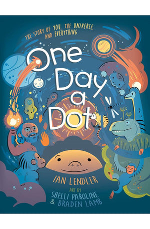 One Day a Dot: The Story of You, The Universe, and Everything