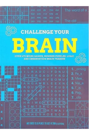 Challenge Your Brain Over 475 Word Games, Number Puzzles, Logic and Observation Brain Teasers