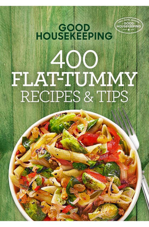 400 Flat-Tummy Recipes & Tips (Good Housekeeping))