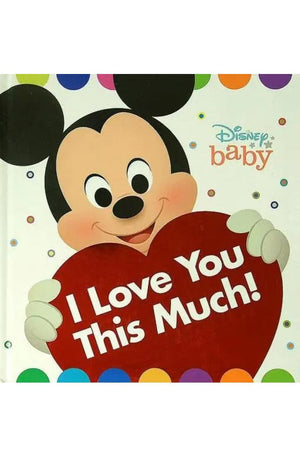 I Love You This Much! (Disney Baby)