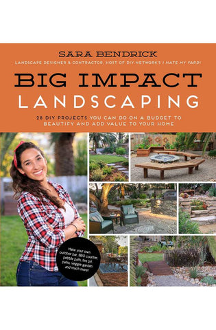 Image of Big Impact Landscaping: 28 DIY Projects You Can Do on a Budget to Beautify and Add Value to Your Home