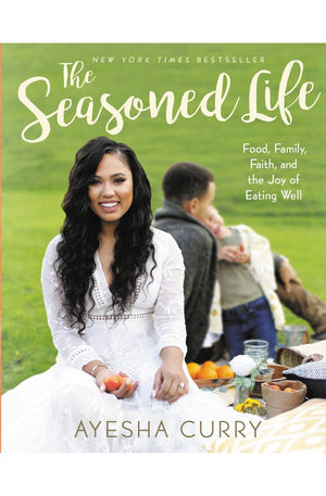 The Seasoned Life: Food, Family, Faith, and the Joy of Eating Well (Tastes)
