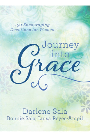 Journey into Grace: 150 Encouraging Devotions for Women