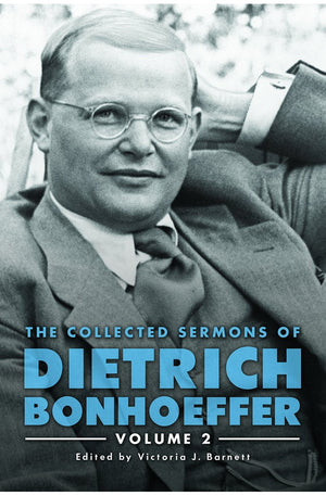 The Collected Sermons of Dietrich Bonhoeffer: Volume 2