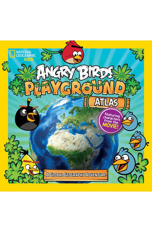 Angry Birds Playground: Atlas: A Global Geography Adventure (National Geographic Kids: Angry Birds Playground)