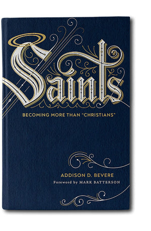 Saints: Becoming More Than "Christians"