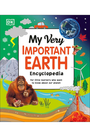 My Very Important Earth Encyclopedia: For Little Learners Who Want to Know Our Planet (My Very Important Encyclopedias)
