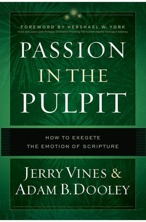 Passion in the Pulpit: How to Exegete the Emotion of Scripture