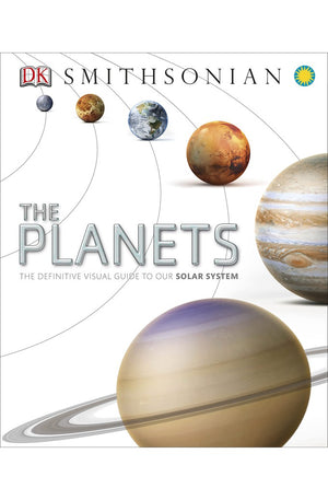 The Planets: The Definitive Visual Guide to Our Solar System