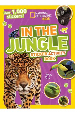 National Geographic Kids In the Jungle Sticker Activity Book: Over 1,000 Stickers! (NG Sticker Activity Books)