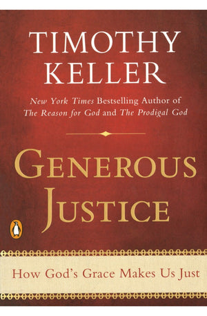 Generous Justice: How God's Grace Makes Us Just