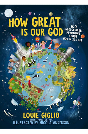 How Great Is Our God: 100 Indescribable Devotions About God and Science (Indescribable Kids)