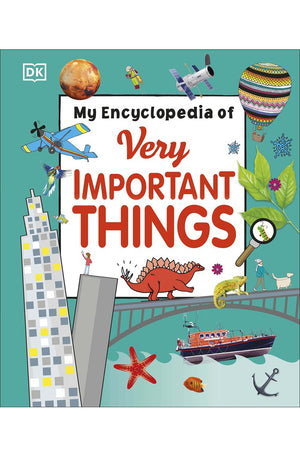 My Encyclopedia of Very Important Things: For Little Learners Who Want to Know Everything (My Very Important Encyclopedias)