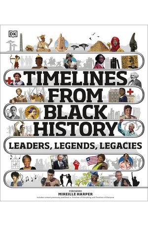 Timelines from Black History: Leaders, Legends, Legacies (DK Children's Timelines)