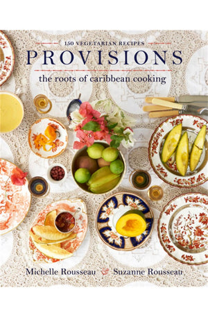 Provisions: The Roots of Caribbean Cooking -- 150 Vegetarian Recipes