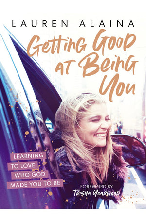 Getting Good at Being You: Learning to Love Who God Made You to Be