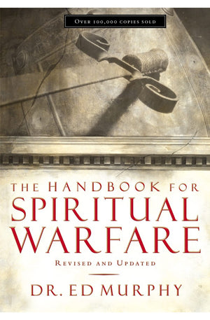 The Handbook for Spiritual Warfare: Revised and Updated