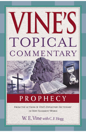 Prophecy (Vine’s Topical Commentaries)