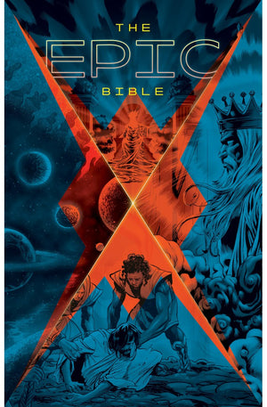 The Epic Bible: God’s Story from Eden to Eternity