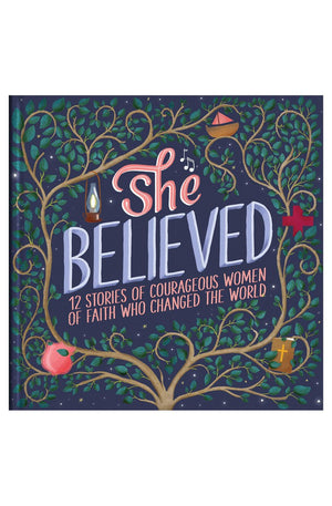 She Believed: 12 Stories of Courageous Women of Faith Who Changed the World (Courageous Girls)