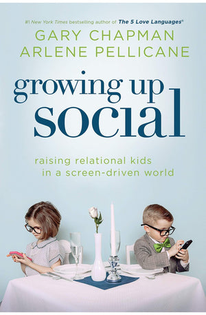 Growing Up Social: Raising Relational Kids in a Screen-Driven World