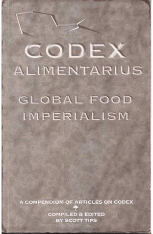 Codex Alimentarius - Global Food Imperialism