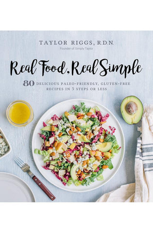 Image of Real Food, Real Simple: 80 Delicious Paleo-Friendly, Gluten-Free Recipes in 5 Steps or Less