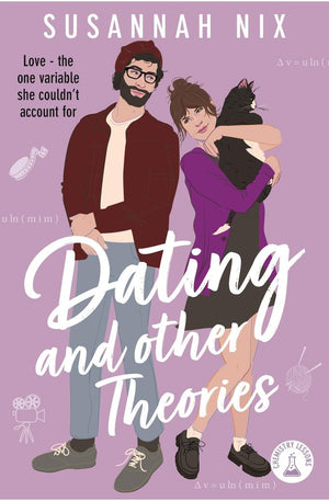 Dating and Other Theories: Book 2 in the Chemistry Lessons series of Stem Rom Coms (Chemistry Lessons series, 2)