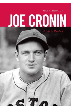 Joe Cronin: A Life in Baseball
