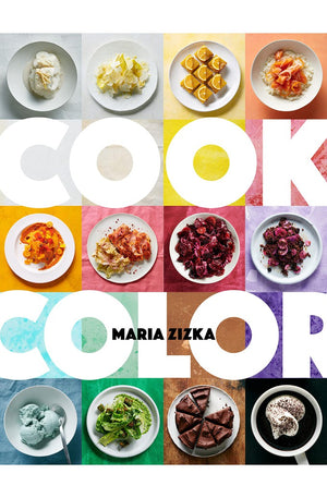 Cook Color: A Rainbow of 100 Recipes