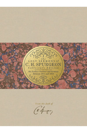 The Lost Sermons of C. H. Spurgeon Volume VII ? Collector's Edition: His Earliest Outlines and Sermons Between 1851 and 1854