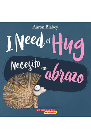 I Need a Hug / Necesito un abrazo (Scholastic Bilingual) (Spanish Edition)