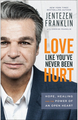 Love Like You've Never Been Hurt: Hope, Healing and the Power of an Open Heart